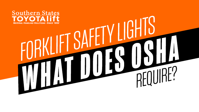 Forklift Safety Lights - What Does OSHA Require