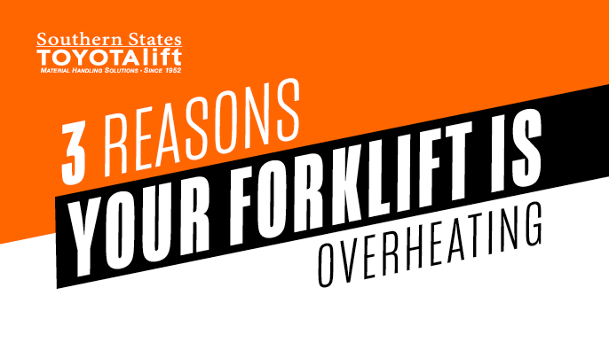 SST Blog - 3 Reasons Your Forklift Is Overheating