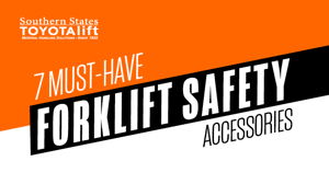 SST Blog - 7 Must-Have Forklift Safety Accessories