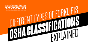 Different Types of Forklifts - OSHA Classifications Explained