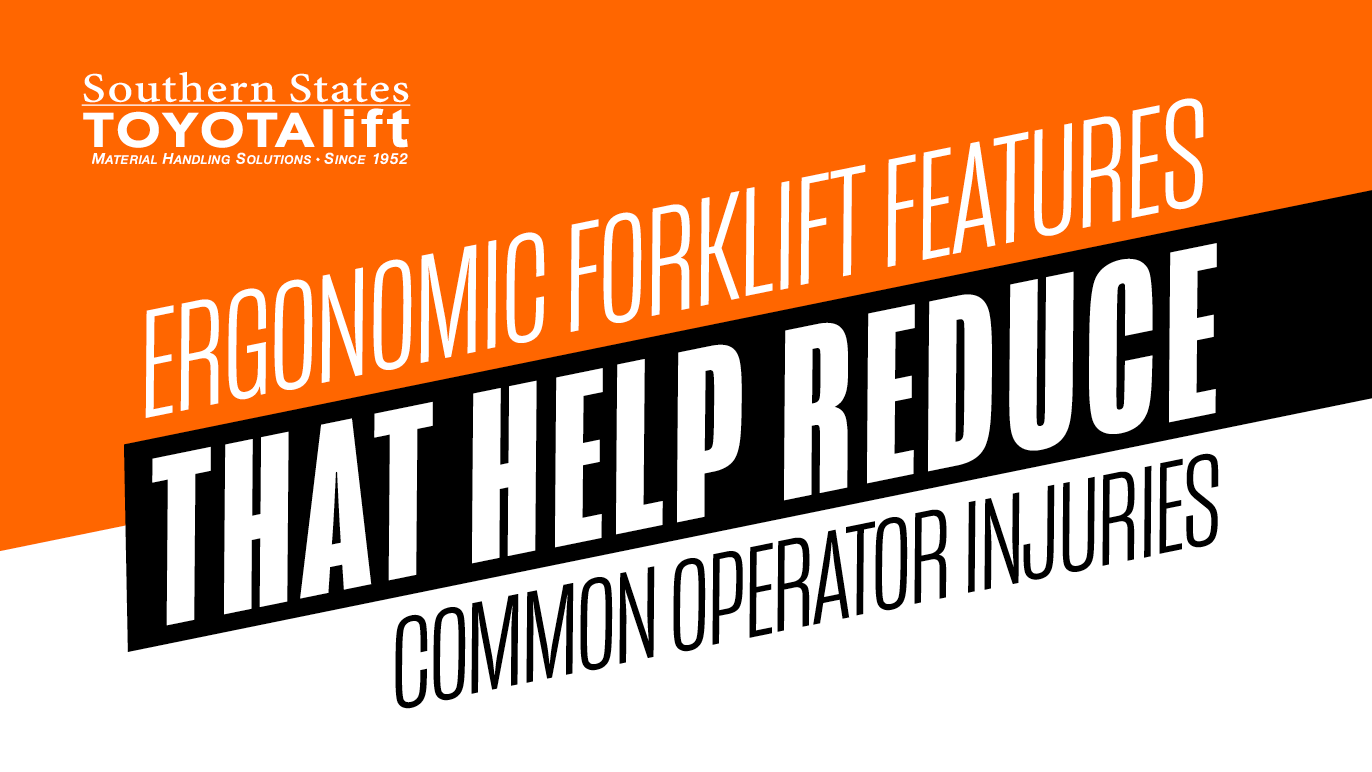 SST Blog - Ergonomic Forklift Features That Help Reduce Common Operator Injuries