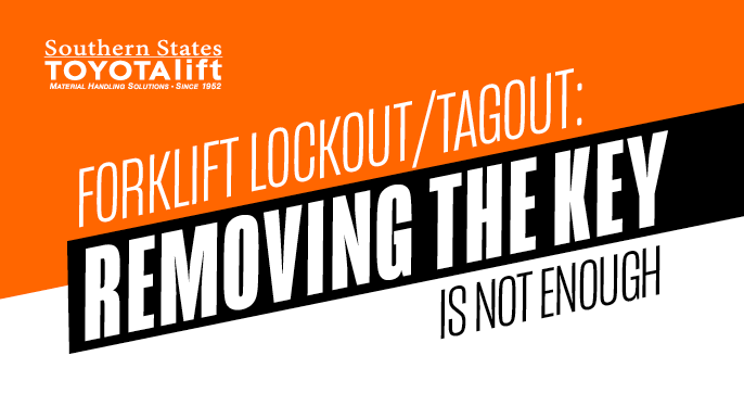SST Blog - Forklift Lockout-Tagout - Removing the Key Is Not Enough Blog Post