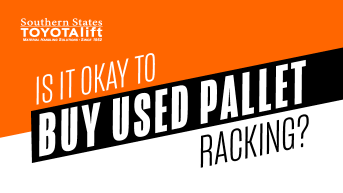 SST Blog - Is It Okay To Buy Used Pallet Racking_