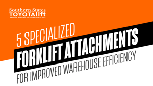 Top 5 Forklift Attachments to Improve Warehouse Efficiency