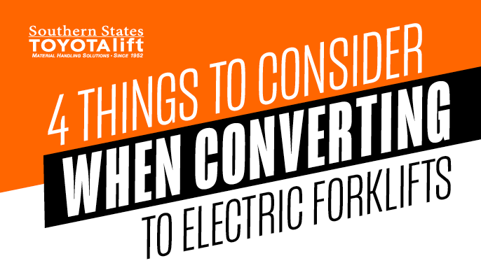 4 Things To Consider When Converting to Electric Forklifts