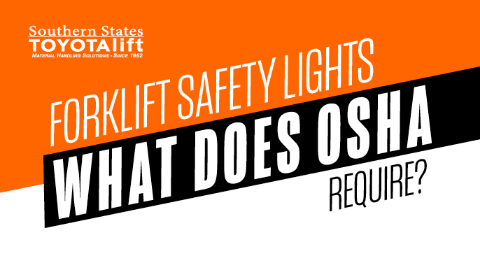 Forklift Safety Lights - What Does OSHA Require?