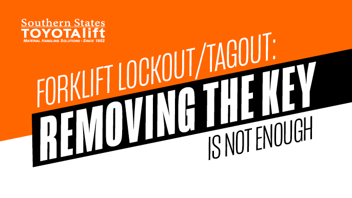 Forklift Lockout/Tagout - Removing the Key Is Not Enough